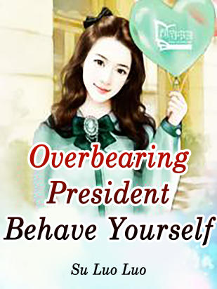 Overbearing President, Behave Yourself